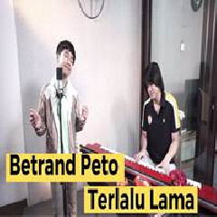 Download Lagu Betrand Peto - Terlalu Lama - Vierratale (Cover Ft. Kevin Aprilio) Terbaru