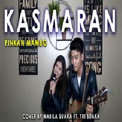 Nabila Suaka - Kasmaran - Pinkan Mambo (Cover Ft. Tri Suaka).mp3