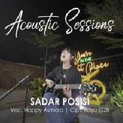 Download Lagu Happy Asmara - Sadar Posisi (Acoustic Sessions) Terbaru