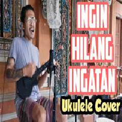 Made Rasta - Ingin Hilang Ingatan - Rocket Rockers (Ukulele Cover).mp3