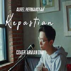 Arvian Dwi - Kepastian - Aurel Hermansyah (Cover).mp3