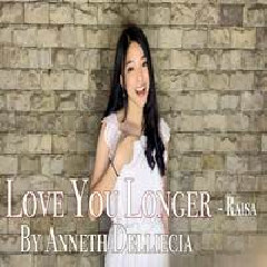 Anneth Delliecia - Love You Longer - Raisa (Cover).mp3