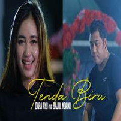 Download Lagu Dara Ayu - Tenda Biru Ft. Bajol Ndanu (DJ Kentrung) Terbaru