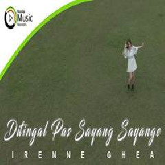 Download Lagu Irenne Ghea - Ditinggal Pas Sayang Sayange (DJ Santuy) Terbaru