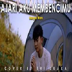 Tri Suaka - Ajari Aku Membencimu - Hanyas Wara (Cover).mp3