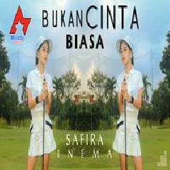 Download Lagu Safira Inema - Bukan Cinta Biasa (DJ Santuy) Terbaru