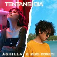 Ashilla & Budi Doremi - Tentang Dia.mp3