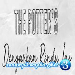 The Potters - Dengarkan Rindu Ini.mp3
