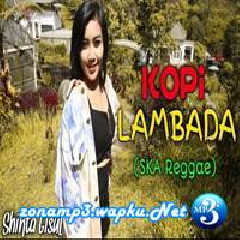 Download Lagu Shinta Gisul - Kopi Lambada (Ska Reggae) Terbaru