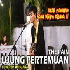 Tri Suaka - Ujung Pertemuan - The Rain (Cover).mp3