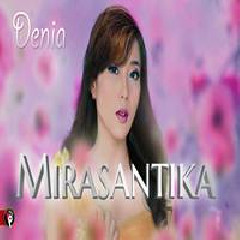 Download Lagu Denia - Mirasantika Terbaru