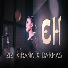 Download Lagu Zizi Kirana X Darmas - EH Terbaru