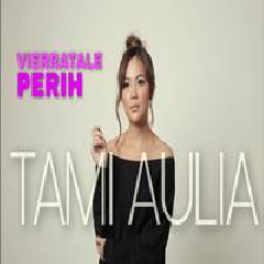 Download Lagu Tami Aulia - Perih - Vierratale (Cover) Terbaru
