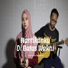 Fitri Ramdaniah - Nantikan Ku Di Batas Waktu (Cover).mp3