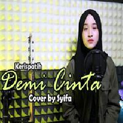 Download Lagu Syifa Azizah - Demi Cinta - Kerispatih (Cover) Terbaru