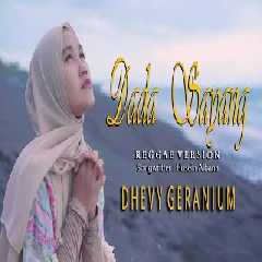 Download Lagu Dhevy Geranium - Dada Sayang (Reggae Version) Terbaru