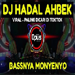Download Lagu Dj Opus - Dj Hadal Ahbek Remix Tik Tok Viral 2021 Terbaru