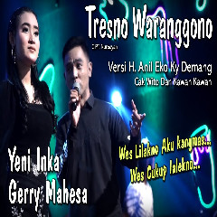 Yeni Inka - Tresno Waranggono Feat Gerry Mahesa (Versi Koplo).mp3