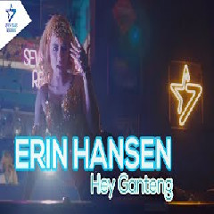 Download Lagu Erin Hansen - Hey Ganteng Terbaru