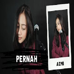 Download Lagu Michela Thea - Pernah - Azmi (Cover) Terbaru