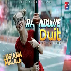 Download Lagu Lusiana Malala - Ra Nduwe Duit Terbaru