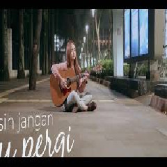 Download Lagu Chintya Gabriella - Kasih Jangan Kau Pergi - Bunga (Cover) Terbaru