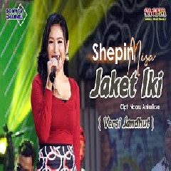 Download Lagu Shepin Misa - Jaket Iki (Versi Jandhut) Terbaru