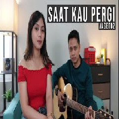 Download Lagu Sasa Tasia - Saat Kau Pergi - Vagetoz (Cover) Terbaru