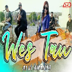 Download Lagu Alvi Ananta - Wes Tau (Wes Tau Karo Aku) Terbaru