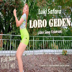 Download Lagu Luki Safara - Loro Geden Terbaru