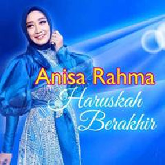 Anisa Rahma - Haruskah Berakhir.mp3