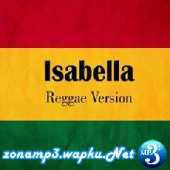 Download Lagu Fahmi Aziz - Isabella (Reggae Version) Terbaru