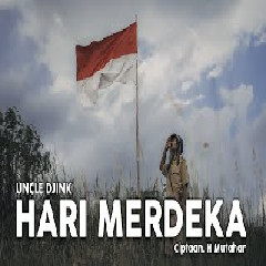 Download Lagu Uncle Djink - Hari Merdeka (Reggae Ska Version) Terbaru