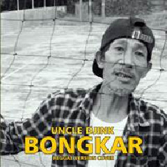 Download Lagu Uncle Djink - Bongkar (Reggae Version Cover) Terbaru