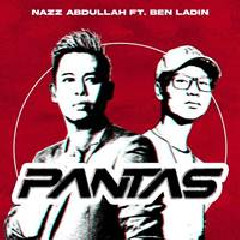 Nazz Abdullah - Pantas Feat Ben Ladin.mp3
