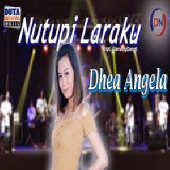 Download Lagu Dhea Angela - Nutupi Laraku (Mungkin Ono Ati Liyo Sing Lagi Tok Jogo) Terbaru