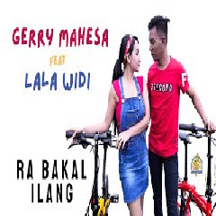 Gerry Mahesa - Ora Bakal Ilang feat Lala Widi.mp3