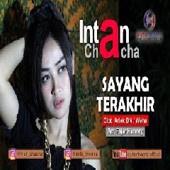 Download Lagu Intan Chacha - Sayang Terakhir Terbaru