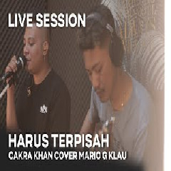 Mario G Klau - Harus Terpisah Cakra Khan (Cover).mp3
