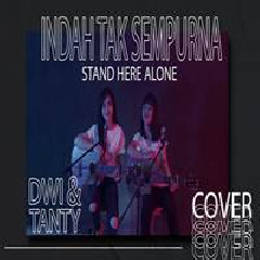 DwiTanty - Indah Tak Sempurna Stand Here Alone.mp3