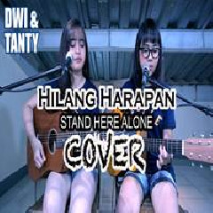 Download Lagu DwiTanty - Hilang Harapan Stand Here Alone Terbaru