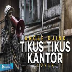 Download Lagu Uncle Djink - Tikus Tikus Kantor Iwan Fals Terbaru