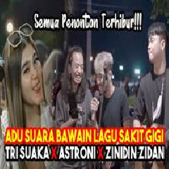 Download Lagu Zinidin Zidan - Sakit Gigi Ft. Tri Suaka, Astroni Tarigan Terbaru