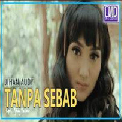 Jihan Audy - Tanpa Sebab.mp3