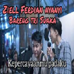Ziell Ferdian - Kepercayaanmu Padamu Feat Tri Suaka.mp3