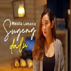 Meisita Lomania - Sugeng Dalu Denny Caknan.mp3