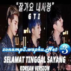 GTI - Selamat Tinggal Sayang (Korean Version).mp3