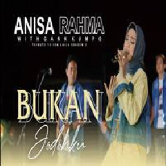 Download Lagu Anisa Rahma - Bukan Jodohku Terbaru