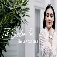 Download Lagu Nella Kharisma - Tak Sedalam Ini Terbaru