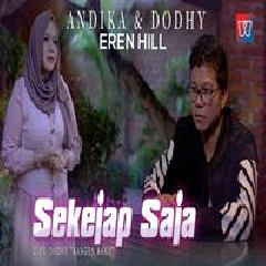 Download Lagu Andika Mahesa - Sekejap Saja Ft Eren Hill & Dodhy Kangen Band Terbaru